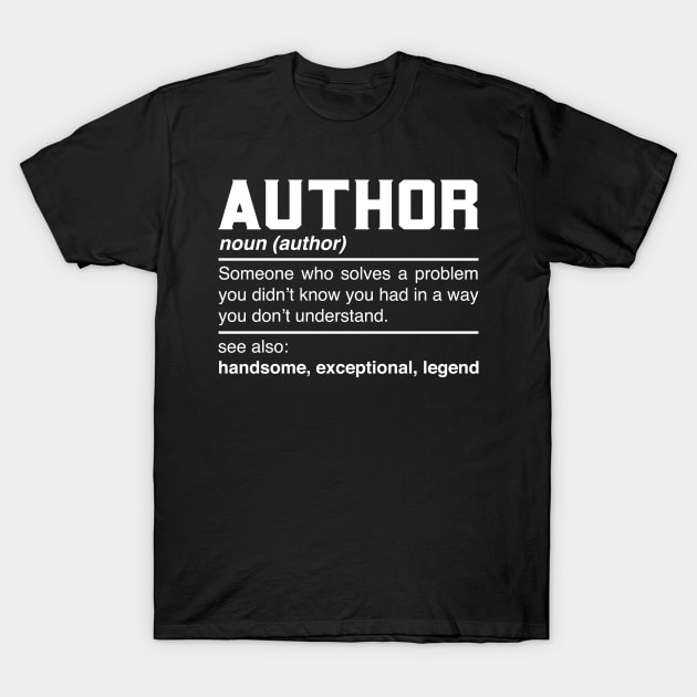 Author Definition Design Blogger Story Writer Columnist Noun T-Shirt by Pizzan